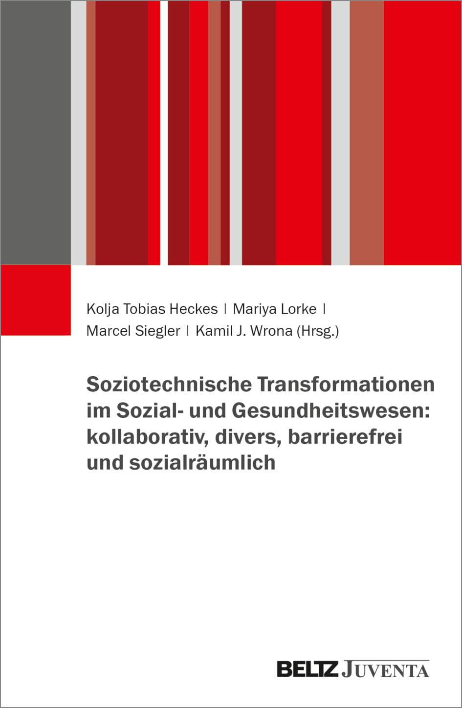 Soziotechnische Transformationen im Sozial- und Gesundheitswesen: kollaborativ, divers, barrierefrei und sozialräumlich Medicine