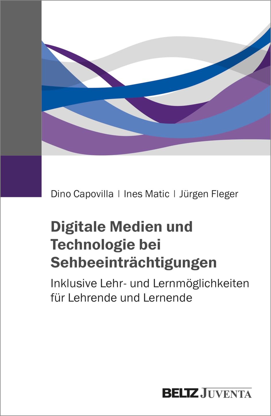 Digitale Medien und Technologie bei Sehbeeinträchtigungen: Inklusive Lehr- und Lernmöglichkeiten für Lehrende und Lernende Books