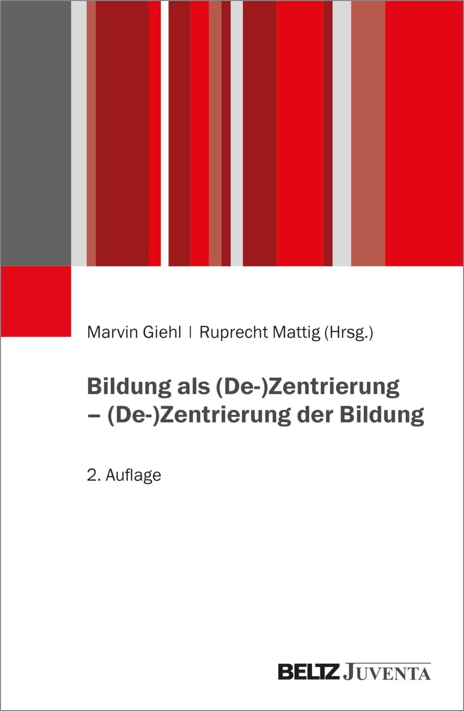 Bildung als (De-)Zentrierung – (De-)Zentrierung der Bildung Books