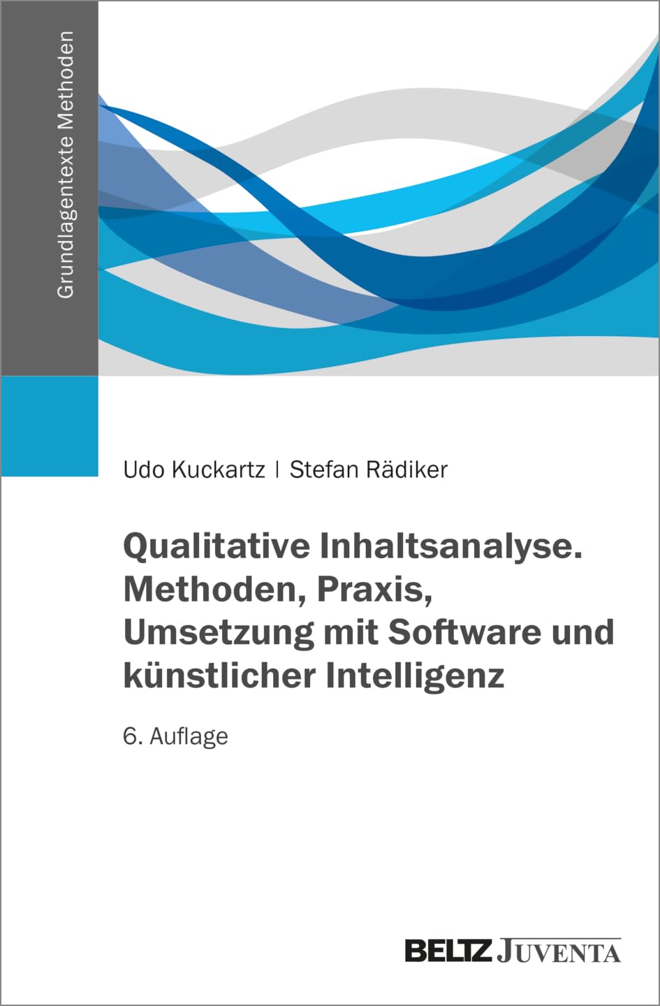 Qualitative Inhaltsanalyse. Methoden, Praxis, Umsetzung mit Software und künstlicher Intelligenz Law
