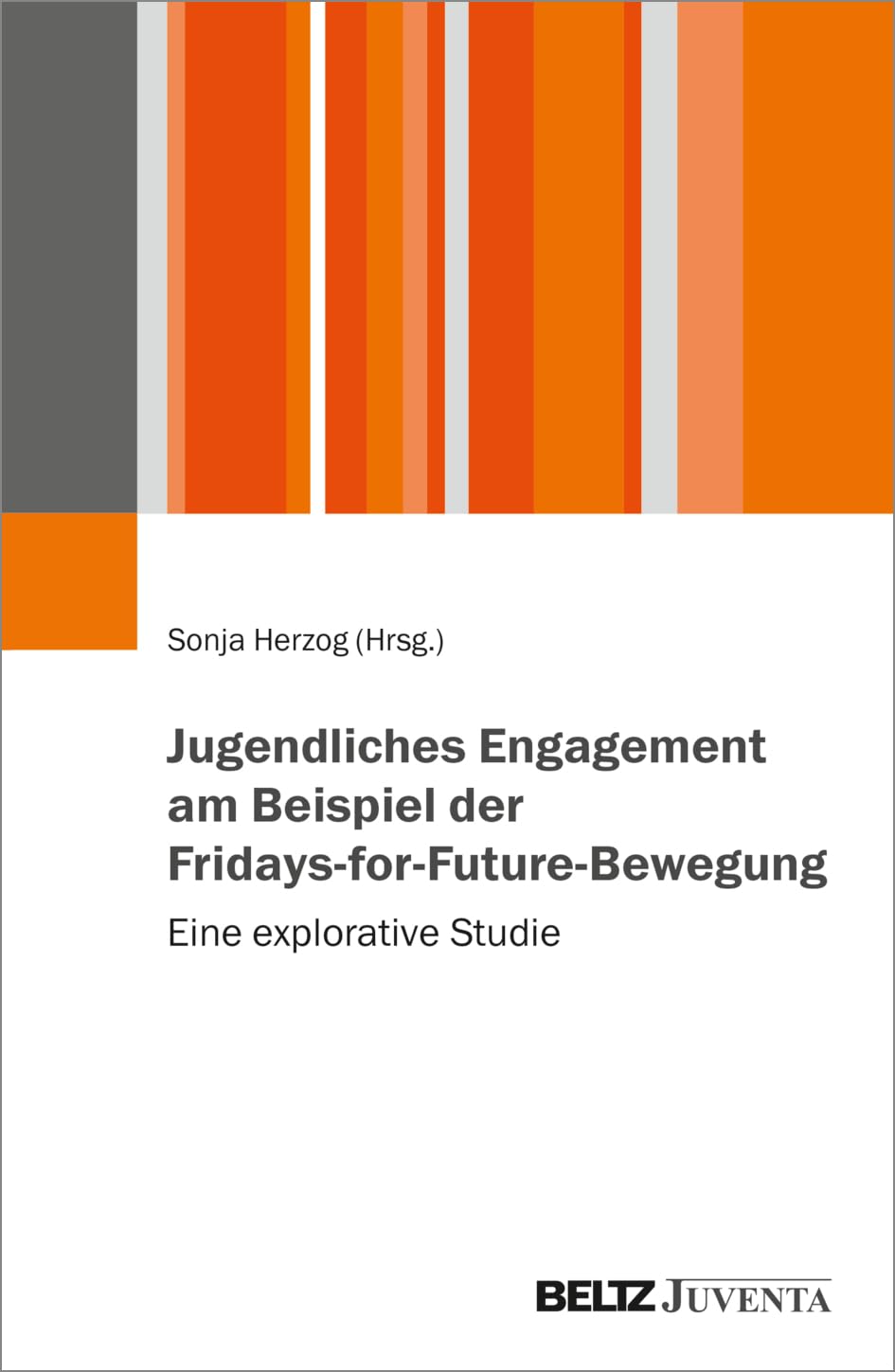 Jugendliches Engagement am Beispiel der Fridays-for-Future-Bewegung: Eine explorative Studie Social Sciences