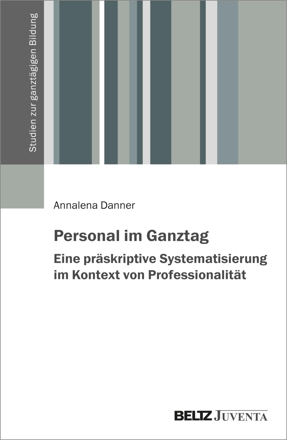 Personal im Ganztag - Eine präskriptive Systematisierung im Kontext von Professionalität Learning & Reference