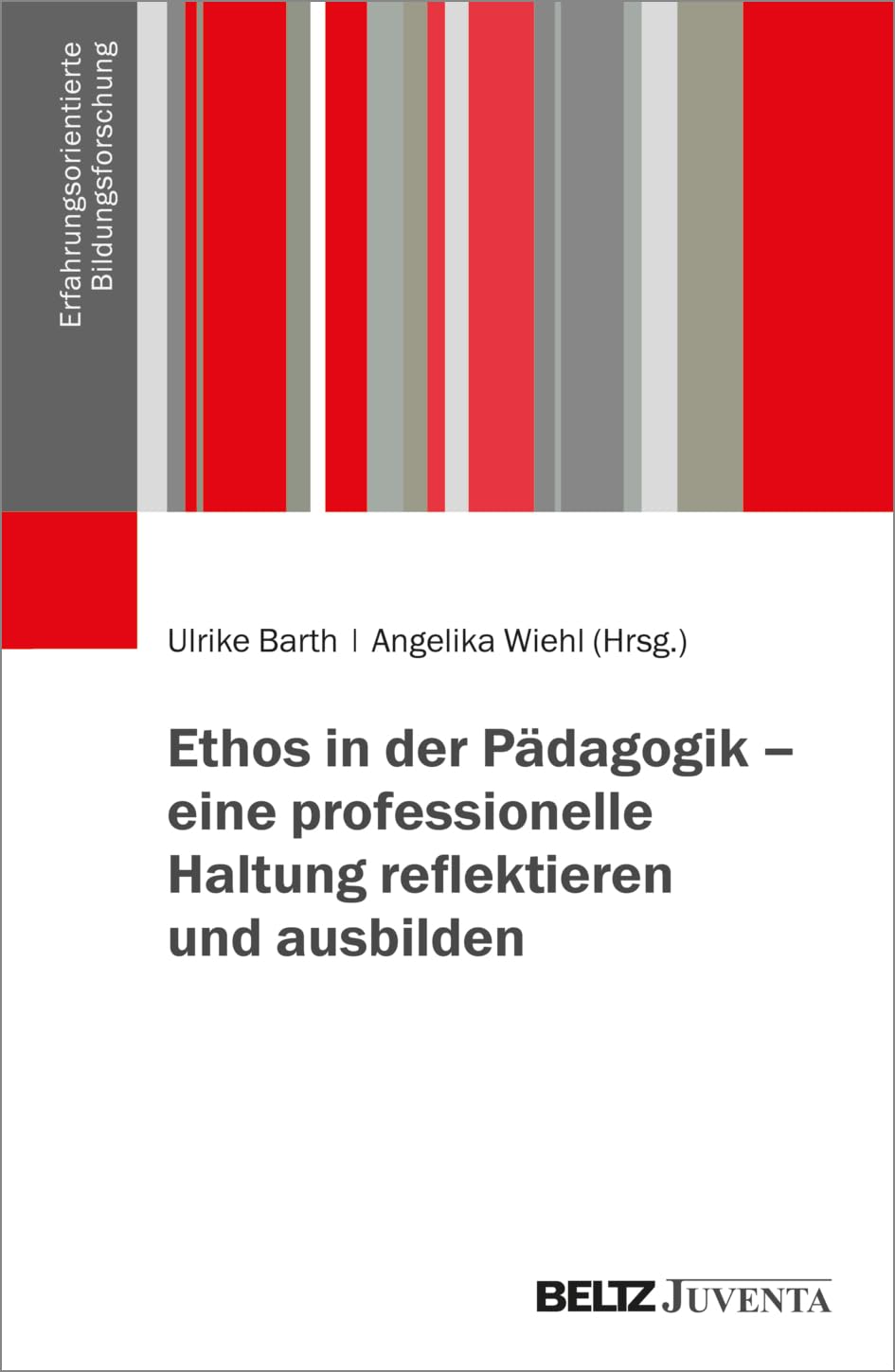Ethos in der Pädagogik - eine professionelle Haltung reflektieren und ausbilden Education & Training