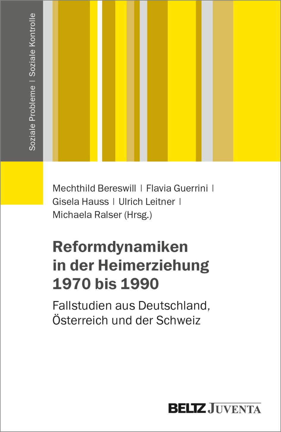 Reformdynamiken in der Heimerziehung 1970 bis 1990 Social Sciences