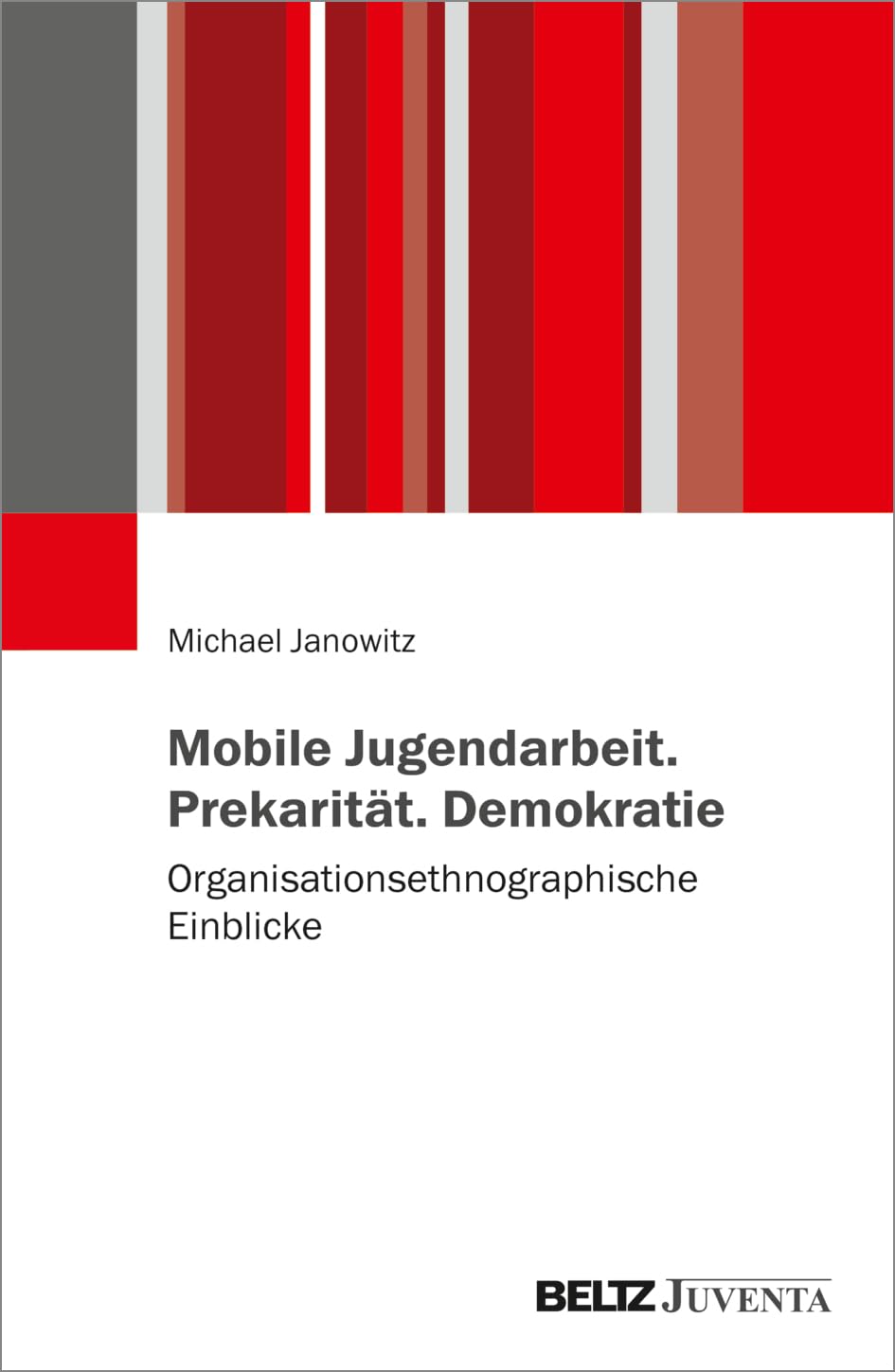 Mobile Jugendarbeit. Prekarität. Demokratie Social Sciences