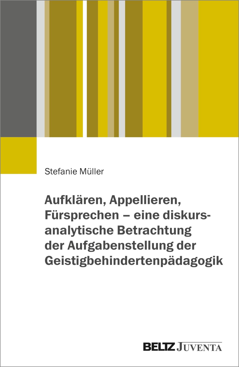 Aufklären, Appellieren, Fürsprechen - eine diskursanalytische Betrachtung der Aufgabenstellung der Geistigbehindertenpädagogik Learning & Reference
