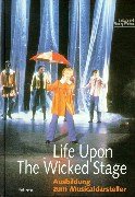Life upon the wicked stage: Ausbildung zum Musicaldarsteller Film, Art & Culture
