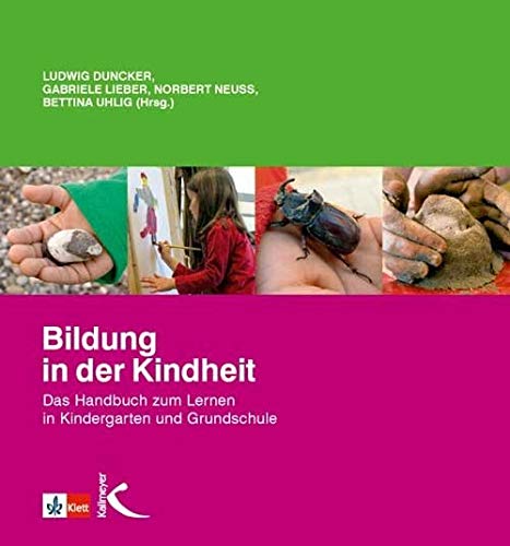 Bildung in der Kindheit: Das Handbuch zum Lernen in Kindergarten und Grundschule Professional & Reference Books