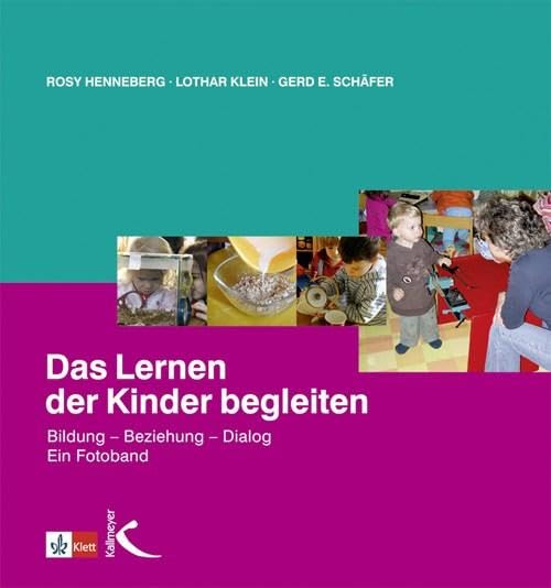 Das Lernen der Kinder begleiten: Bildung, Beziehung, Dialog. Ein Fotoband. Education & Training