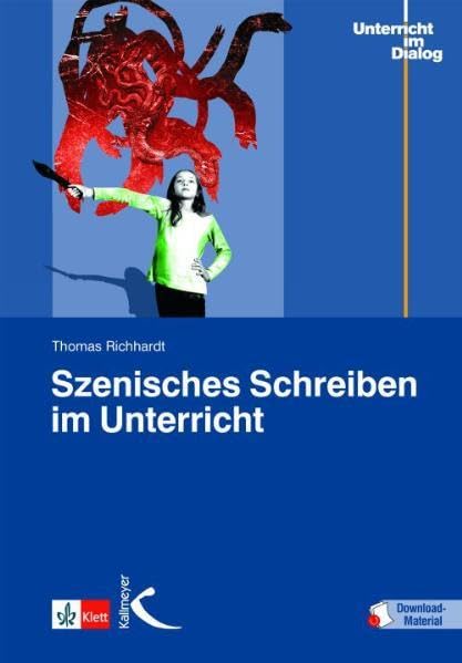 Szenisches Schreiben im Unterricht: Minidramen, Szenen, Stücke selber schreiben. Mit Download-Material. Zugangscode im Buch Professional & Reference Books
