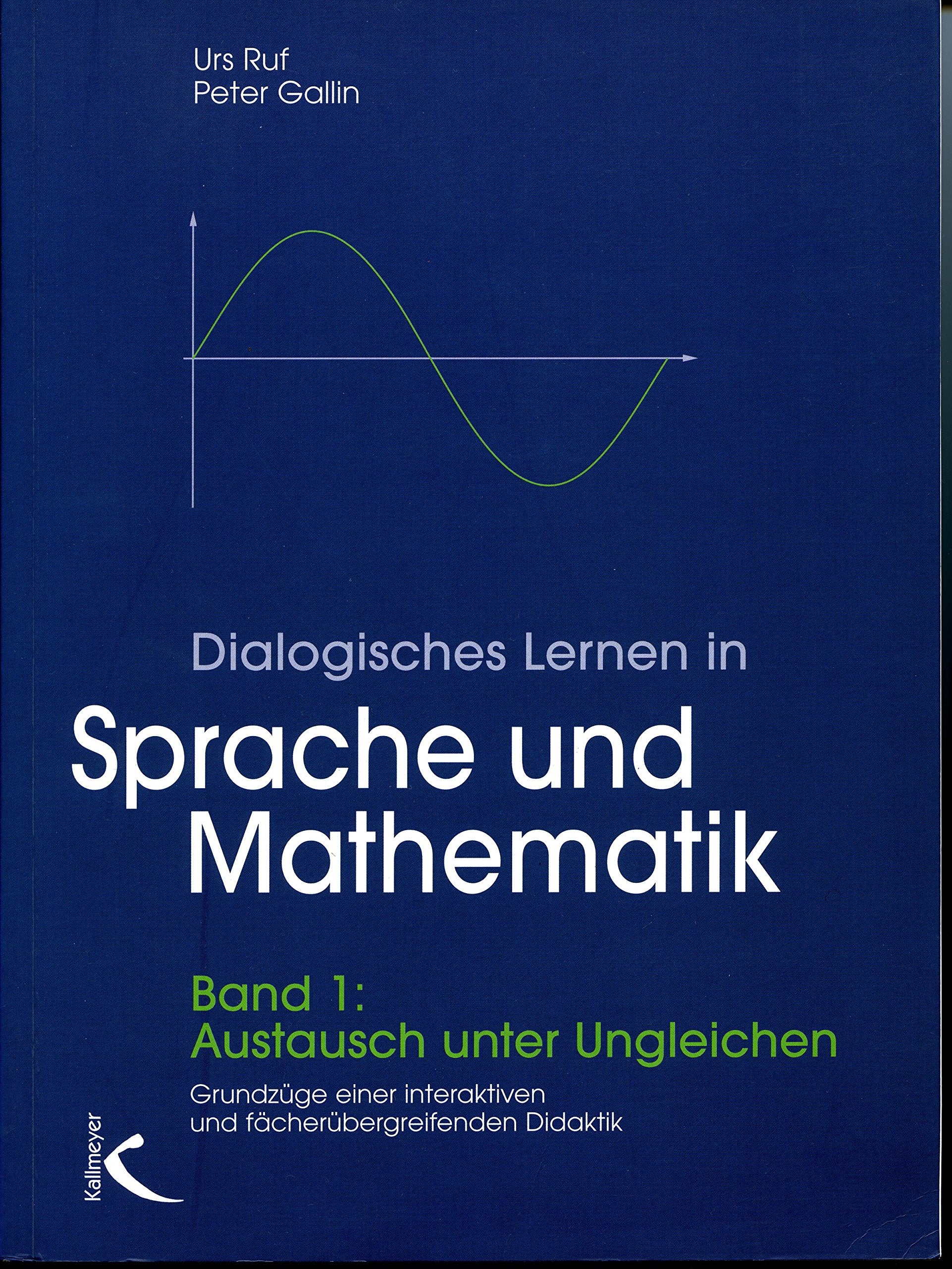 Dialogisches Lernen in Sprache und Mathematik: Bd. 1: Austausch unter Ungleichen. Grundzüge einer interaktiven und fächerübergreifenden Didaktik. Bd. ... Unterricht mit Kernideen und Reisetagebüchern Education & Training