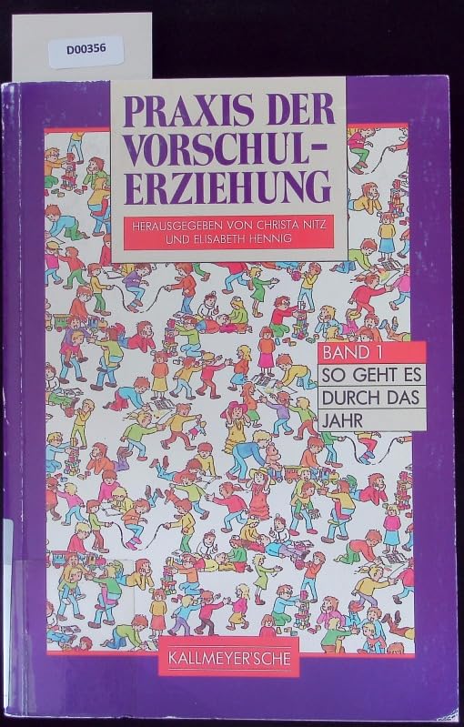 Praxis der Vorschulerziehung, in 3 Bdn. u. 1 Erg.-Bd., Bd.1, So geht es durch das Jahr Books
