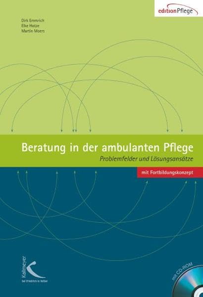 Beratung in der ambulanten Pflege: Problemfelder + Lösungsansätze mit Fortbildungskonzept Medicine