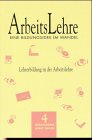 Arbeitslehre, Eine Bildungsidee im Wandel, 6 Bde., Bd.4, Lehrerbildung in der Arbeitslehre: Arbeitslehre zwischen Arbeit und Freizeit, neue ... Arbeitslosigkeit und Ökologie) Education & Training