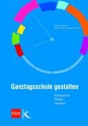 Ganztagsschule gestalten: Konzeption - Praxis - Impulse Books