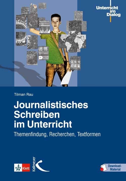 Journalistisches Schreiben im Unterricht: Themenfindung, Recherchen, Textformen Professional & Reference Books