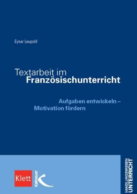 Textarbeit im Französischunterricht: Aufgaben entwickeln - Motivation fördern Foreign Languages ​​& Dictionaries