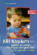 Mit Kindern spielen, staunen, entdecken und gestalten, 2 Bde., Bd.1, Von A bis L (Mit Kindern spielen, staunen, entdecken und gestalten. Die grosse Enzyklopädie der Kinderaktivitäten) Parents & Children