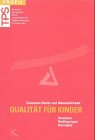 Qualität für Kinder - Zwischen Markt und Menschlichkeit: Analysen - Bedingungen - Konzept (TPS profil) Books