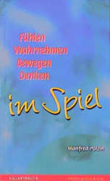 Fühlen - Wahrnehmen - Bewegen - Denken im Spiel Leisure & Fun