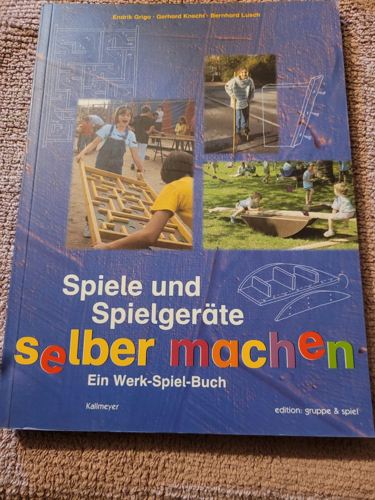 Spiele und Spielgeräte selbermachen: Ein Werk-Spiel-Buch Leisure & Fun