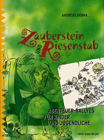 Zauberstein und Riesenstab: Abenteuerrallyes für Kinder und Jugendliche Leisure & Fun