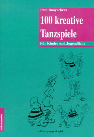 100 kreative Tanzspiele. Für Kinder und Jugendliche Leisure & Fun