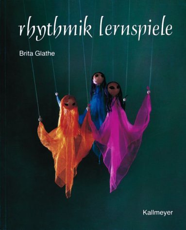Rhythmik Lernspiele: Übungsfolgen mit Textilien, Steinen, Papier, Worten, Bildern und Marionetten Education & Training