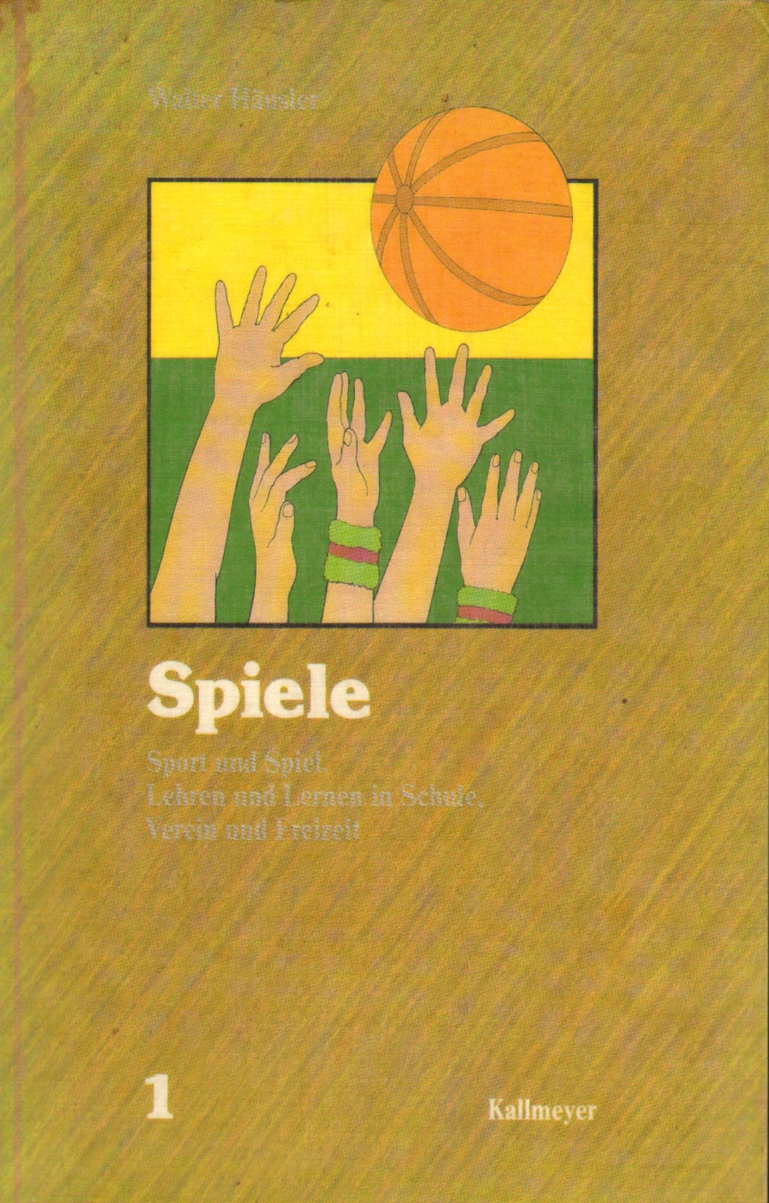 Sport und Spiel, Bd.1, Spiele: Lehren und Lernen in Schule, Verein und Freizeit (Sport und Spiel: Lehren und Lernen in Schule, Verein und Freizeit) Leisure & Fun