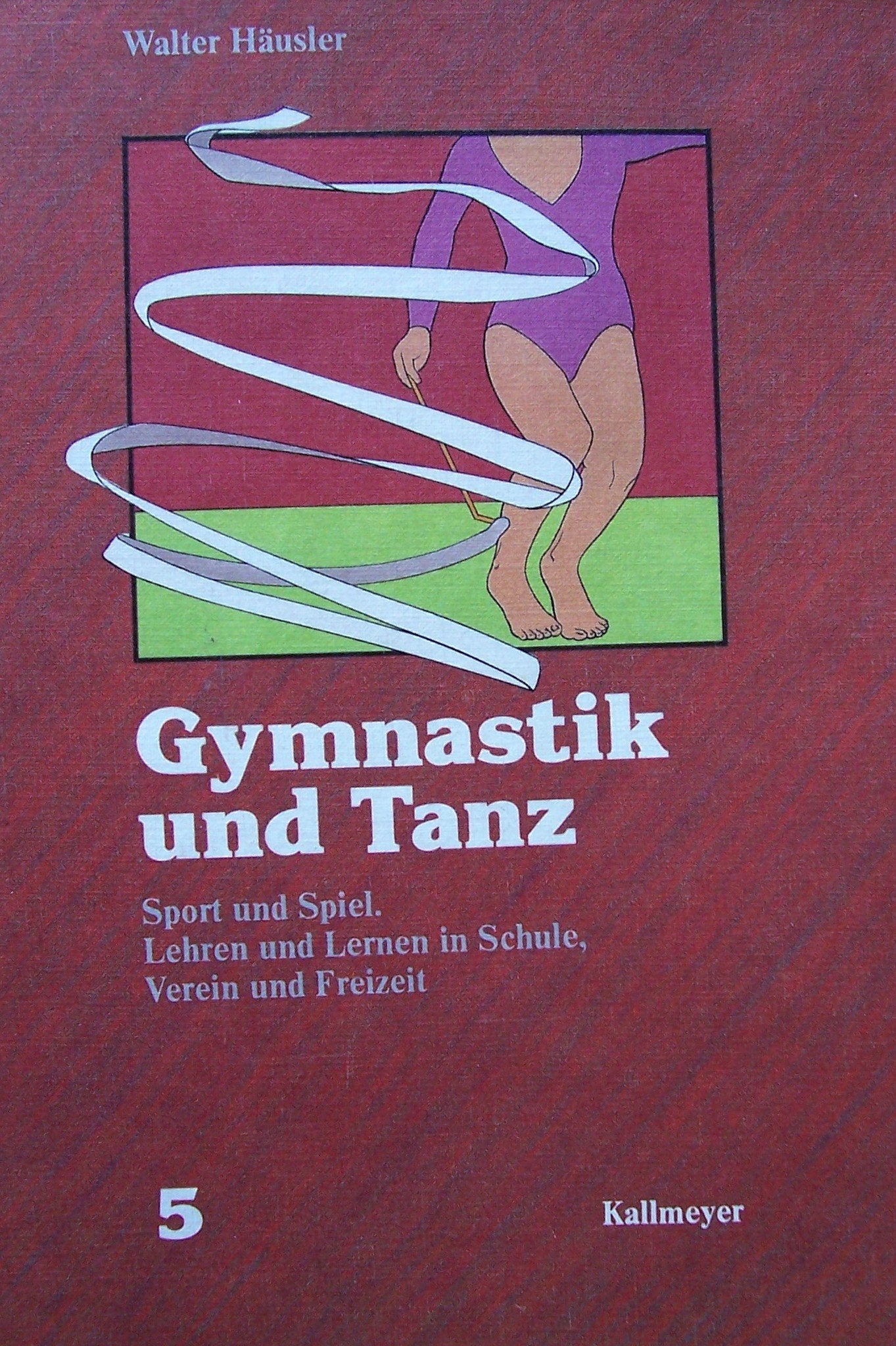 Sport und Spiel, Band 5: Gymnastik und Tanz Leisure & Fun