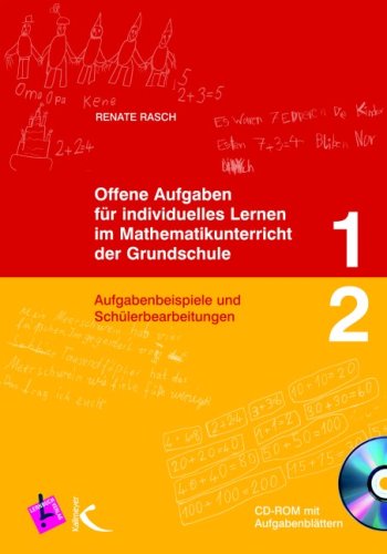Offene Aufgaben für individuelles Lernen im Mathematikunterricht der Grundschule 1+2: Aufgabenbeispiele und Schülerbearbeitungen Study Guides
