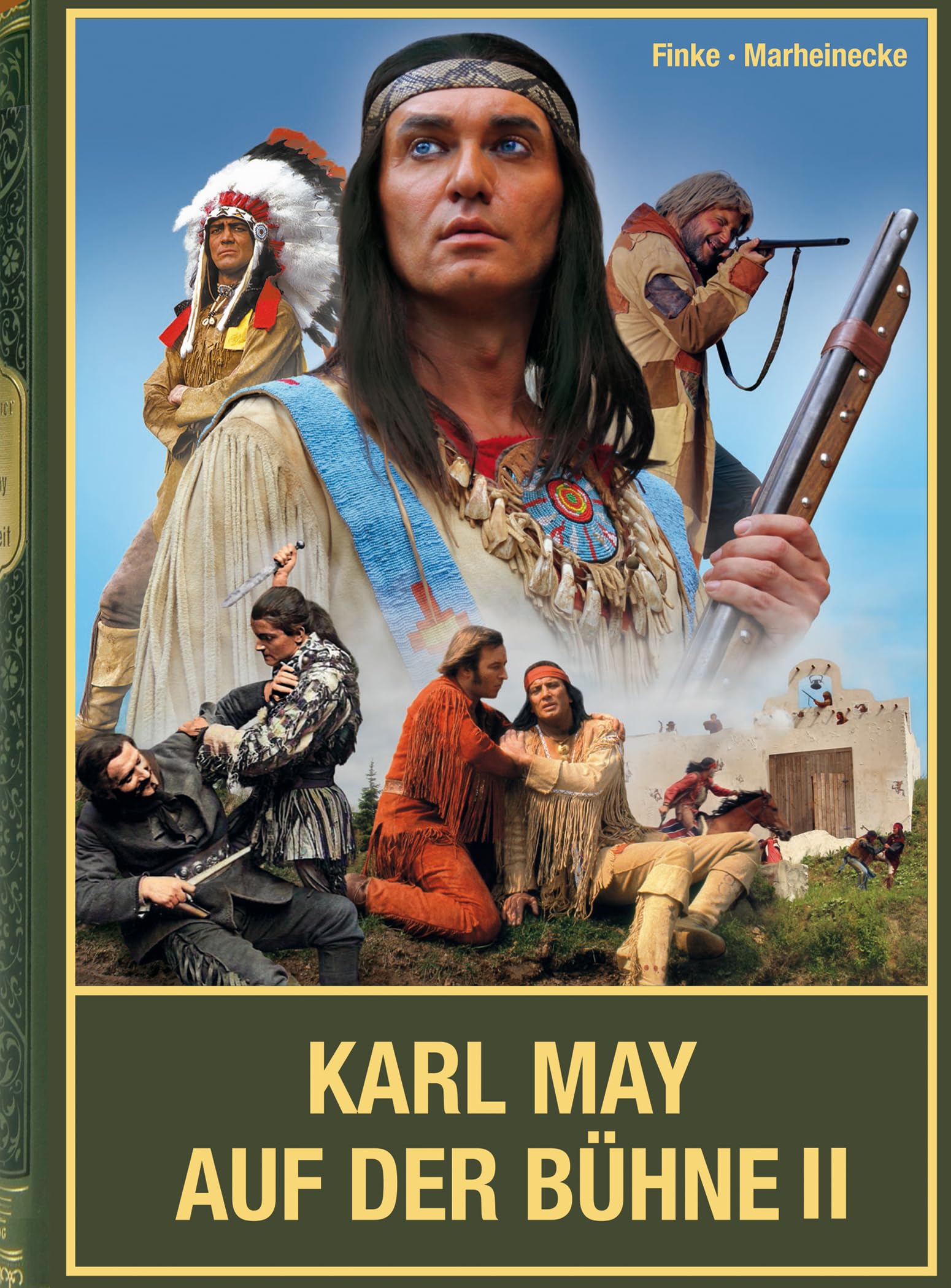 Karl May auf der Bühne - Band II. Die Elspe-Story und Winnetou & Co. auf weiteren Bühnen im deutschsprachigen Raum, vom Ruhrgebiet über Süddeutschland bis Österreich Film, Art & Culture