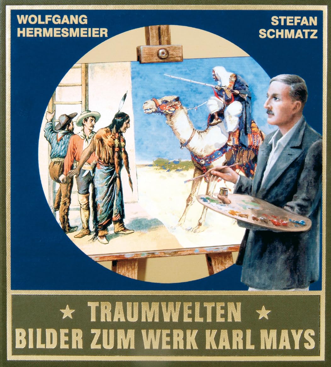Traumwelten - Bilder zum Werk Karl Mays I. Illustratoren und ihre Arbeiten bis 1912 Contemporary literature Books