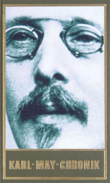 Karl-May-Chronik I-V / Karl-May-Chronik I: 1842-1896 Art & Literature