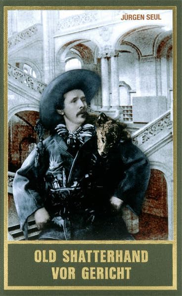 Old Shatterhand vor Gericht: Die 100 Prozesse des Schriftstellers Karl May (Karl May Sonderband) Law