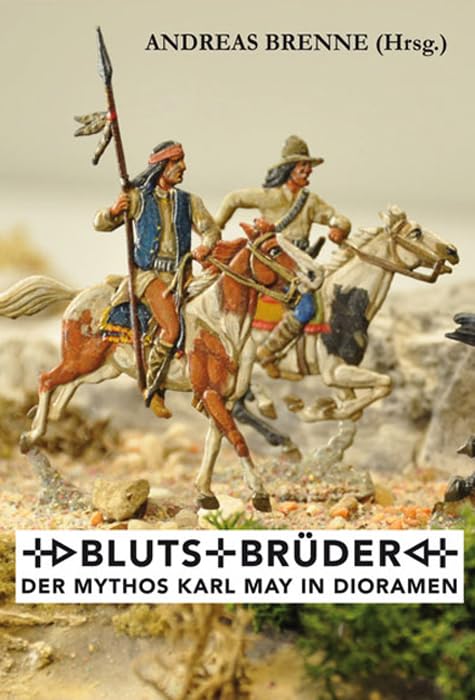 Blutsbrüder – Der Mythos Karl May in Dioramen Books