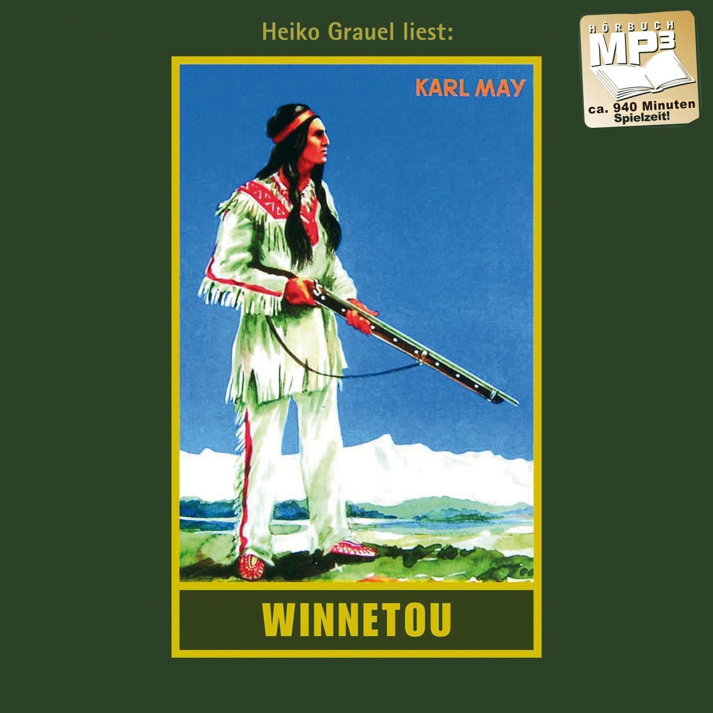 Winnetou. Erster Band. Reiseerzählung. mp3-Hörbuch, gelesen von Heiko Grauel (Karl Mays Gesammelte Werke als Hörbuch) Classics