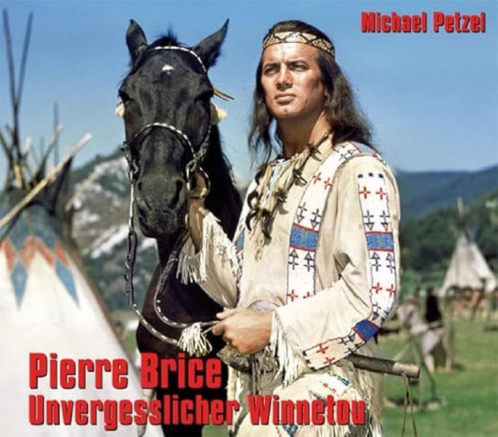 Pierre Brice - Unvergesslicher Winnetou Media & Communication Books
