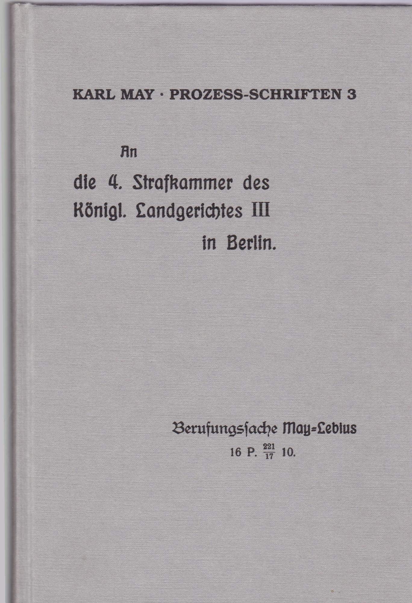 Prozeßschriften, in 3 Bdn., Bd.3, An die 4. Strafkammer des Königlichen Landgerichtes III in Berlin: Schriftsatz aus dem Jahr 1911 (Prozess-Schriften) Art & Literature Books