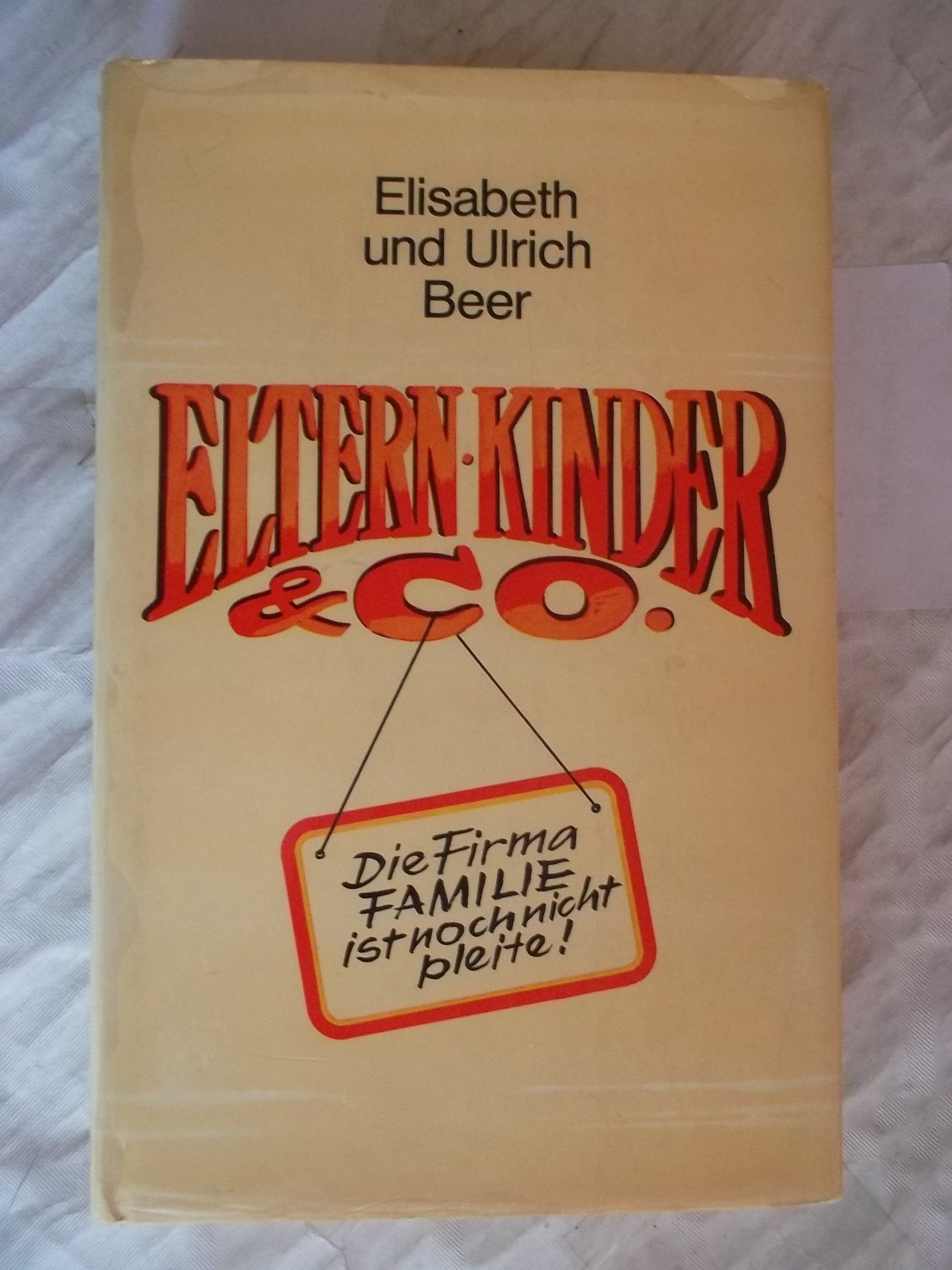Eltern, Kinder und Co. Ein Ratgeber für Ehe und Familie Parents & Children