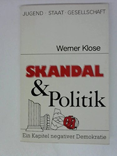 Skandal und Politik: Ein Kapitel negativer Demokratie Books