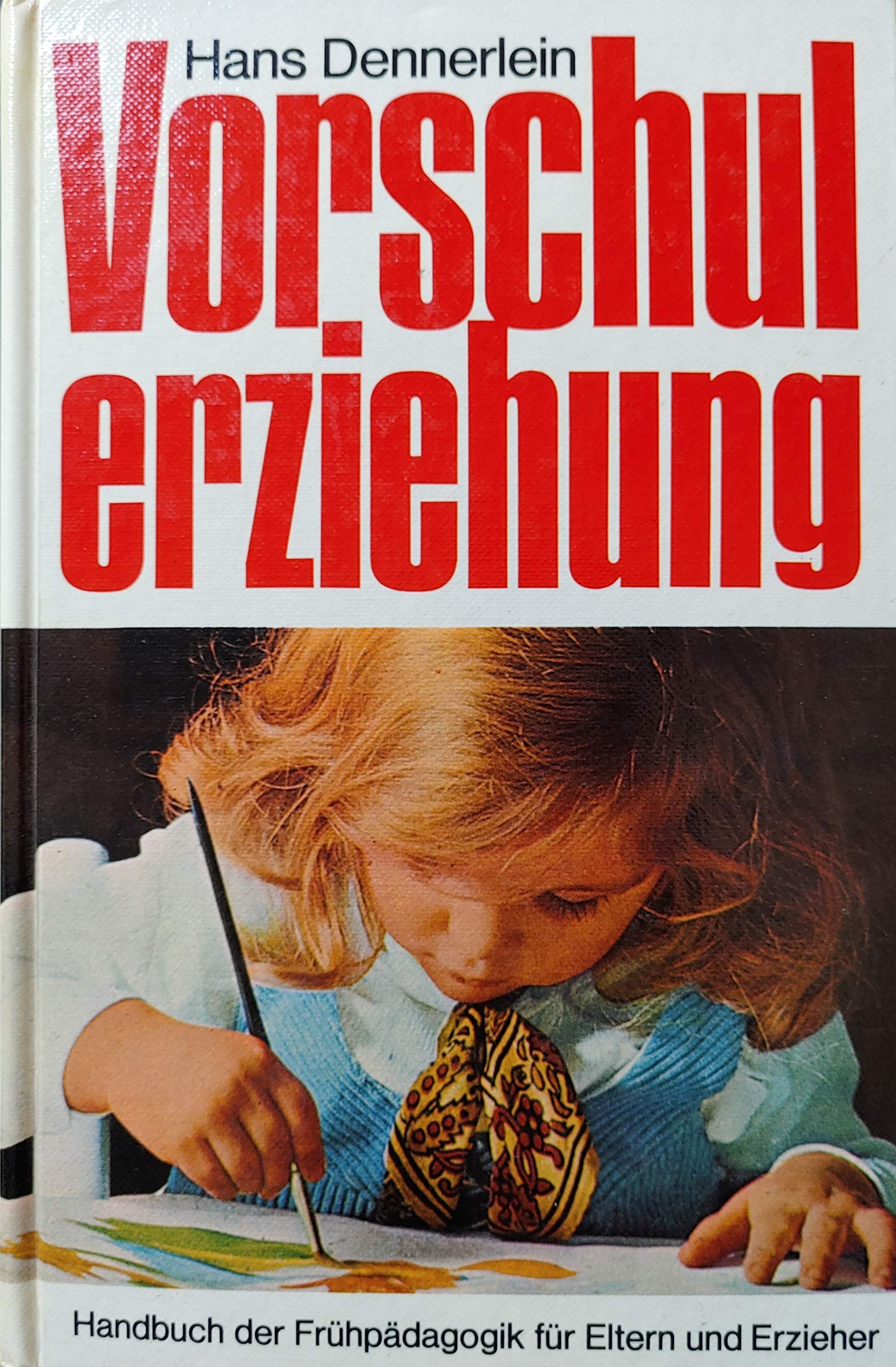 Vorschulerziehung. Handbuch der Frühpädagogik für Eltern und Erzieher Books