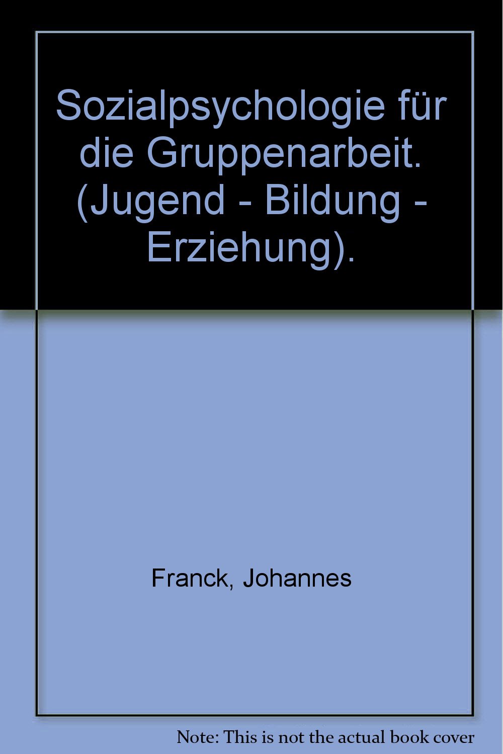 Sozialpsychologie für die Gruppenarbeit Psychology