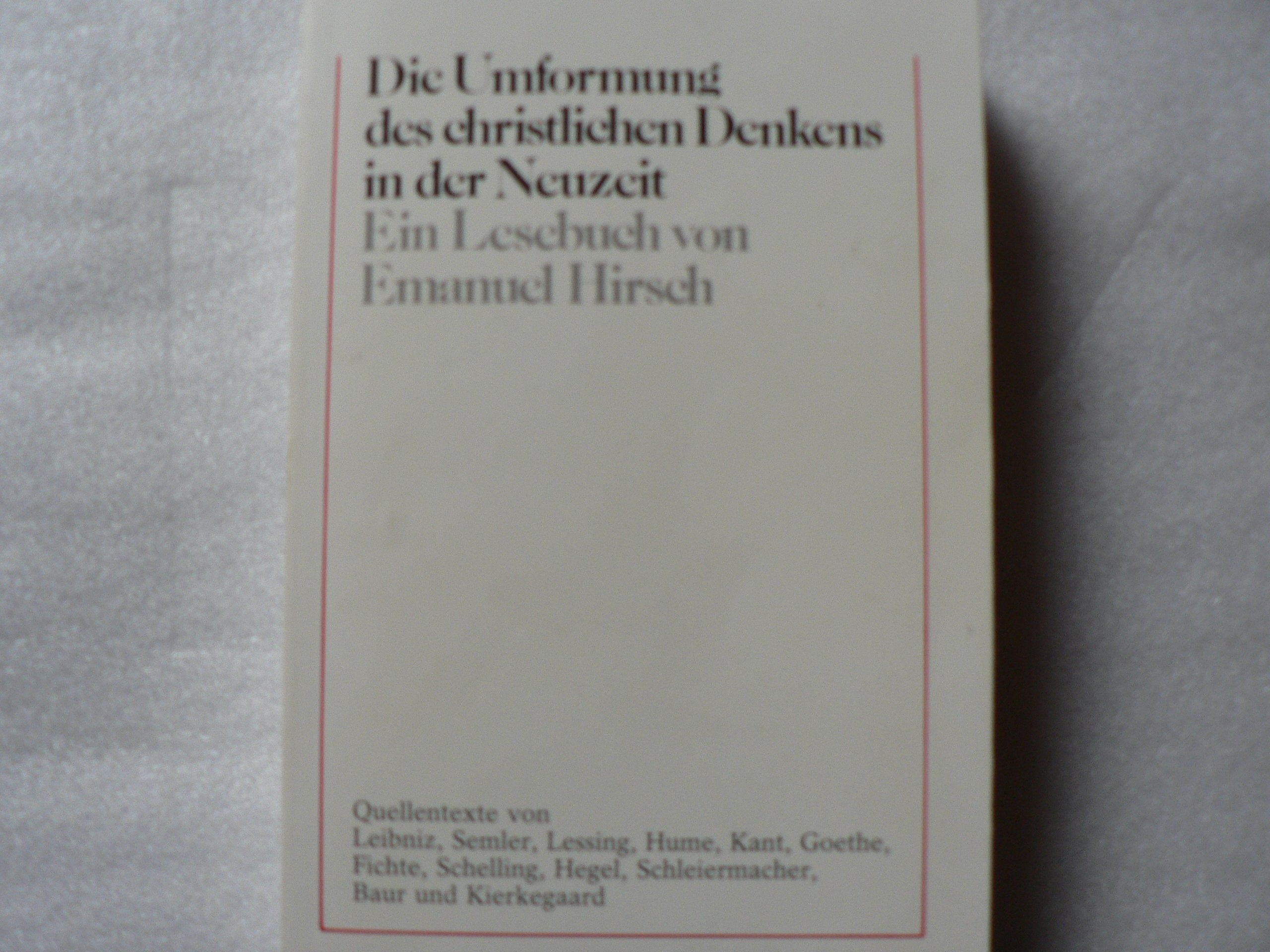 Die Umformung des christlichen Denkens in der Neuzeit: Ein Lesebuch: Ein Lesebuch. Mit e. Nachw. u. bibliogr. Anh. hrsg. v. Hans M. Müller Books