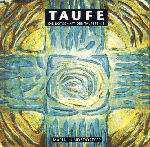 Taufe: Die Botschaft der Taufsteine Religion & Esotericism