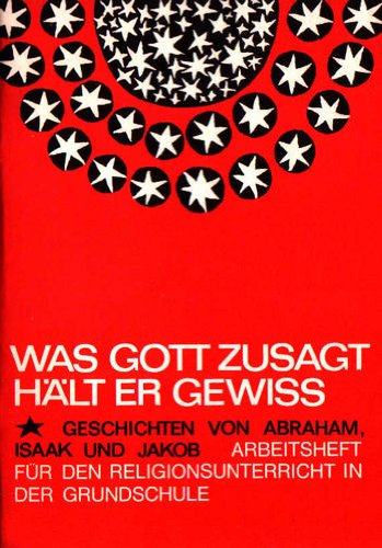 Was Gott zusagt, hält er gewiss. Geschichten von Abraham, Isaak und Jakob. (Arbeitsheft für den Religionsunterricht in den Grundschulen) Books
