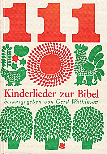 Hundertelf Kinderlieder zur Bibel. Neue Lieder für Schule, Kirche und Haus Books