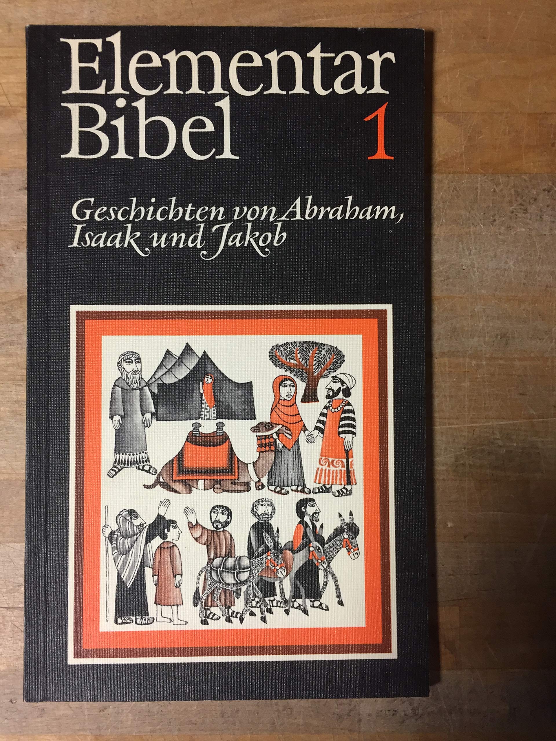 Elementarbibel, Kt, Tl.1 : Geschichten von Abraham, Isaak und Jakob Books