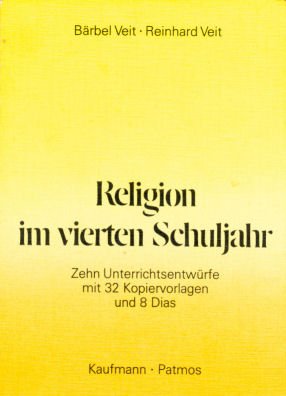 Religion im vierten Schuljahr. Zehn Unterrichtsentwürfe Education & Training