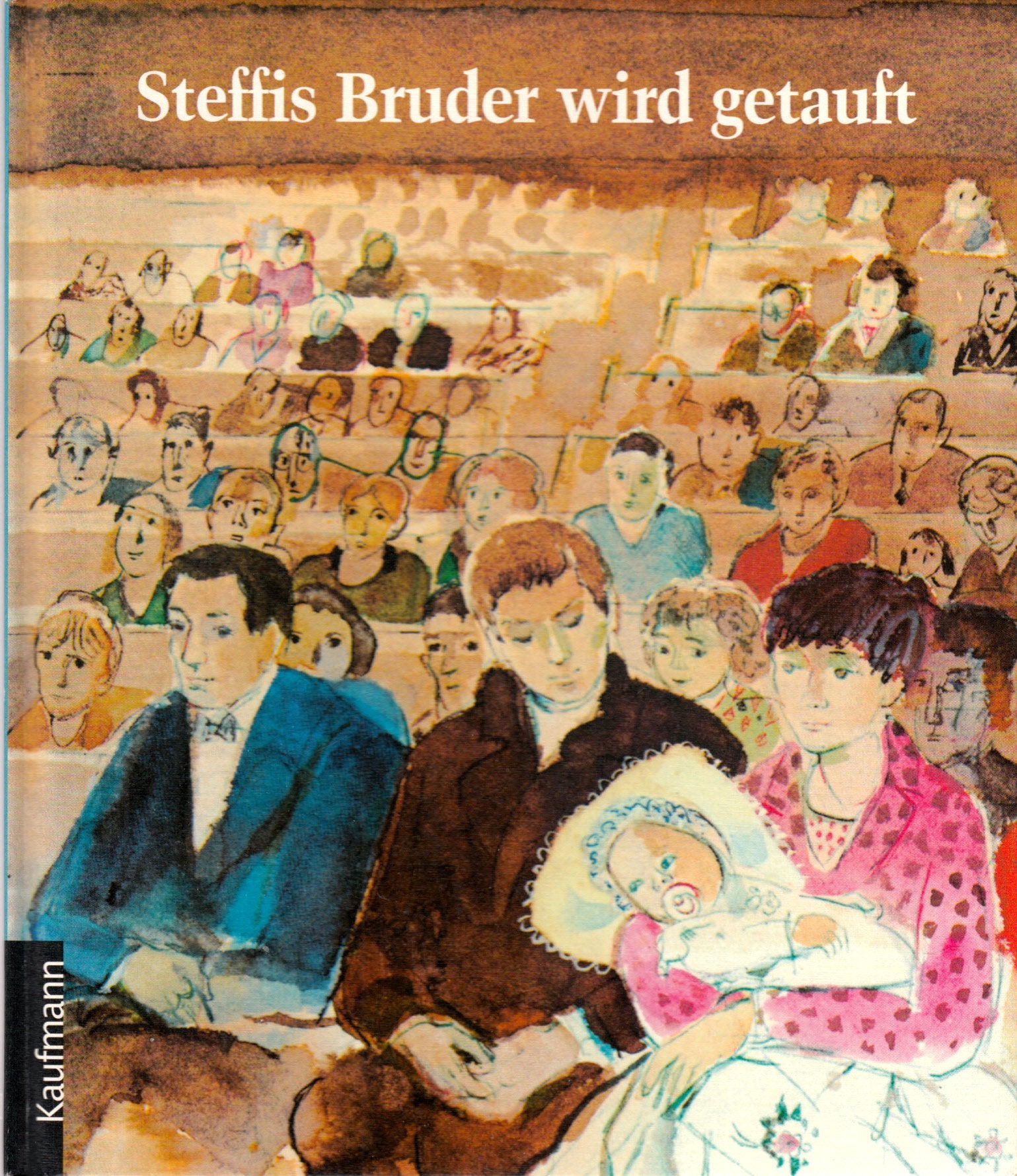 Steffis Bruder wird getauft (Religion für kleine Leute) Non-fiction